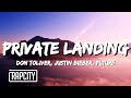 Don Toliver Private Landing Lyrics Ft Justin Bieber Future