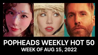 Popheads Weekly Hot 50 Chart: Week of August 15, 2022