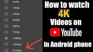 How to watch 4K videos on Youtube From Android phones (Hindi)