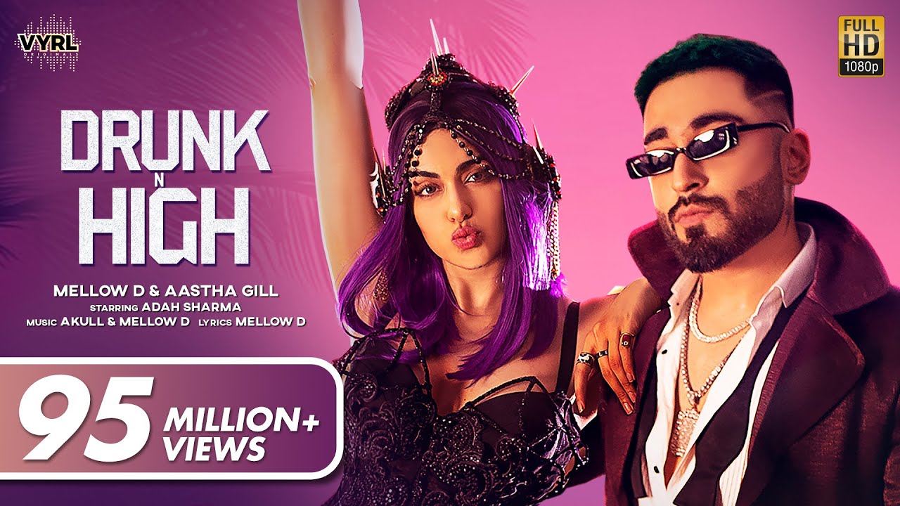 DRUNK N HIGH LYRICS - MELLOW D - AASTHA GILL - ADAH SHARMA