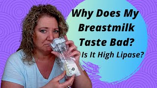 Why Does My Breastmilk Taste Sour? Is it High Lipase?
