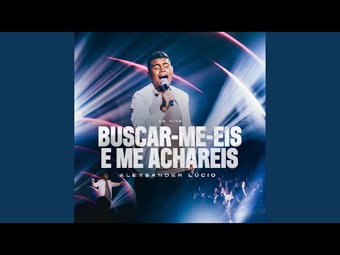 Buscar-Me-Eis e Me Achareis (Ao Vivo)