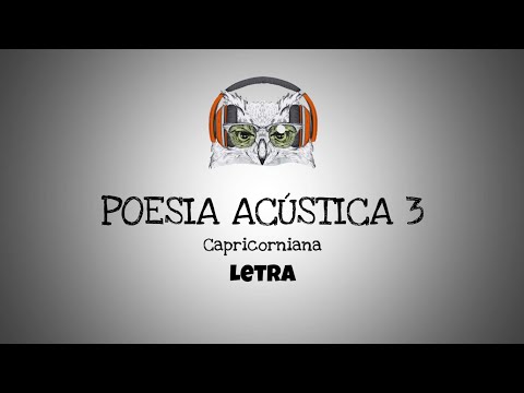 Poesia acústica #3 (Capricorniana) - Letra