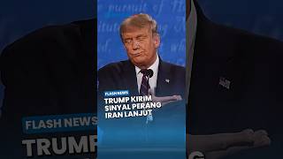 Sinyal Perang Iran Berkobar Lagi: Trump Mendadak Batalkan Semua Janji Penting