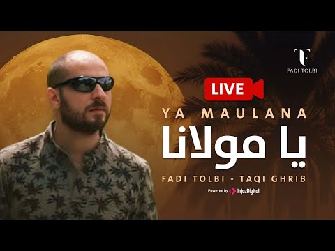 Fadi Tolbi and Taqi ghrib - Live | Ya Maulana فادي طلبي وتقي الدين غريب - بث مباشر | يا مولانا