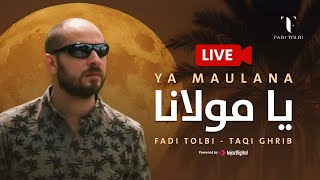 Download lagu Fadi Tolbi and Taqi ghrib - Live | Ya Maulana فادي طلبي وتقي الدين غريب - بث مباشر | يا مولانا mp3
