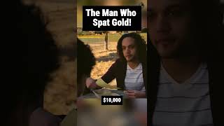 The Man Who Spat Gold! #shorts