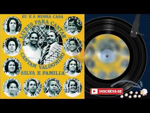 VALDOMIRO SILVA e Família ♫ | Eu  e a Minha Casa Livres Para Cantar • Álbum Completo