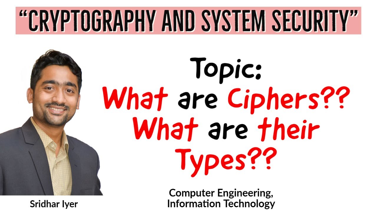 What are Ciphers | What are their types | Cryptography and System Security | [ English / Hindi ]