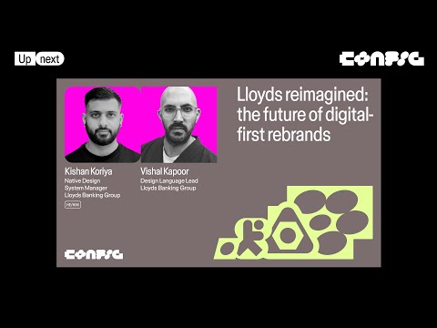 Config London 2025: The Future of Digital-First Rebrand; Vishal Kapoor, Kishan Koriya (Lloyd's Bank)