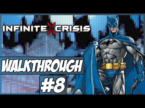 Infinite Crisis Walkthrough Ep.8 w/Angel - Batman!