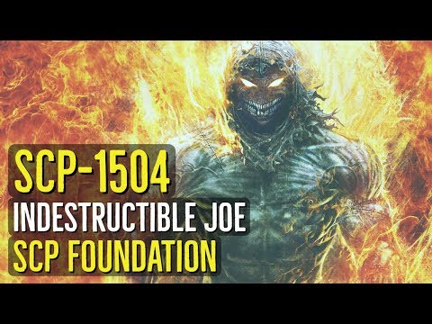 SCP-1504 (INDESTRUCTIBLE JOE) Explained