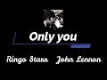 Only you  John Lennon and Ringo Starr duet Happy Birthday Ringo 2022