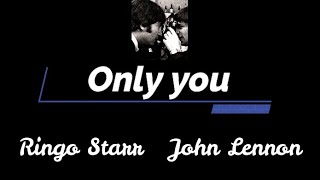 Only you  John Lennon and Ringo Starr duet Happy Birthday Ringo 2022