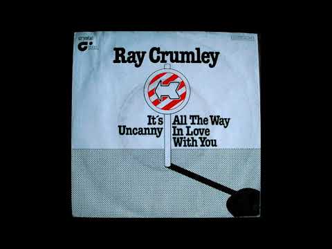 Ray Crumley - All The Way In Love With You