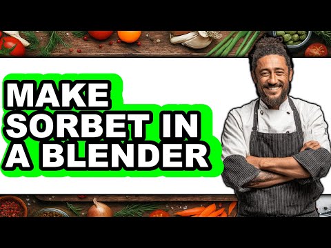 How To Make Sorbet In A Blender (UPDATED)