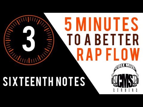 Sixteenth Notes: 5 Minutes To A Better Rap Flow - ColeMizeStudios.com