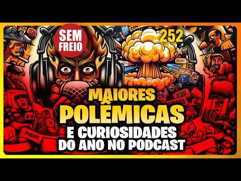 Polêmicas, Tretas, Curiosidades e mais Melhores Momentosde 250 Episódios – PODCAST SEM FREIO 252