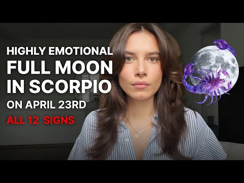 Highly Emotional Full Moon in Scorpio- Horoscopes for all 12 Signs