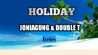 Download lagu HOLIDAY - JONIAGUNG & DOUBLE T |LIRIK| mp3