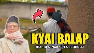 Download lagu Ki Balap Kyai Ahmad Kopeah Bereum... mp3
