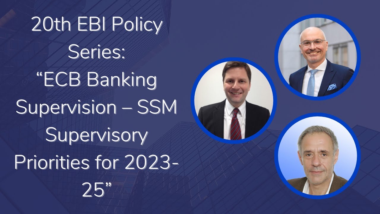 20th EBI Policy Series: ECB Banking Supervision – SSM Supervisory Priorities for 2023-25