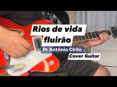 Guitarra Rios de Vida Fluirão | Pr Antônio Cirilo |