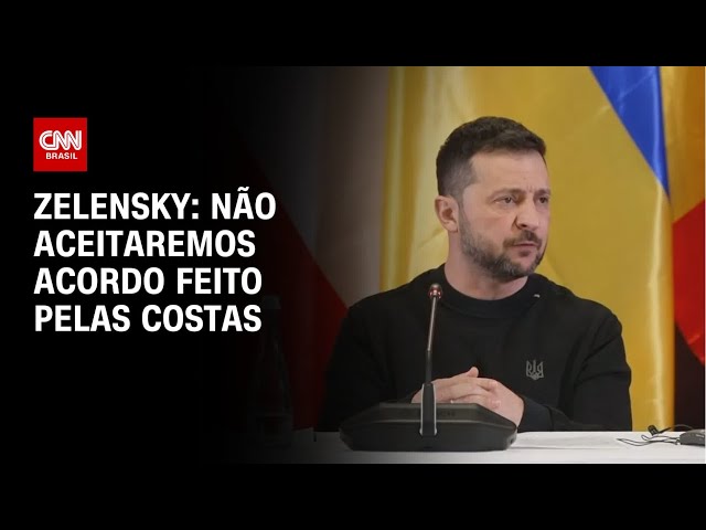 Zelensky: Não aceitaremos acordo feito pelas costas | AGORA CNN