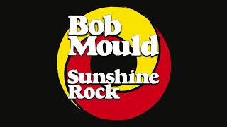 Bob Mould &quot;Sunshine Rock&quot;