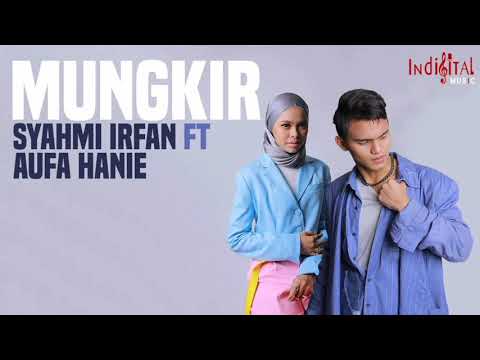 Syahmi Irfan & Aufa Hanie - Mungkir (High Quality)