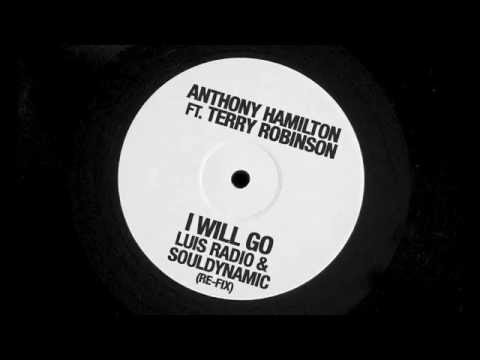 Anthony Hamilton ft.Terry Robinson - I will go (Luis Radio & Souldynamic Re-fix) Unreleased