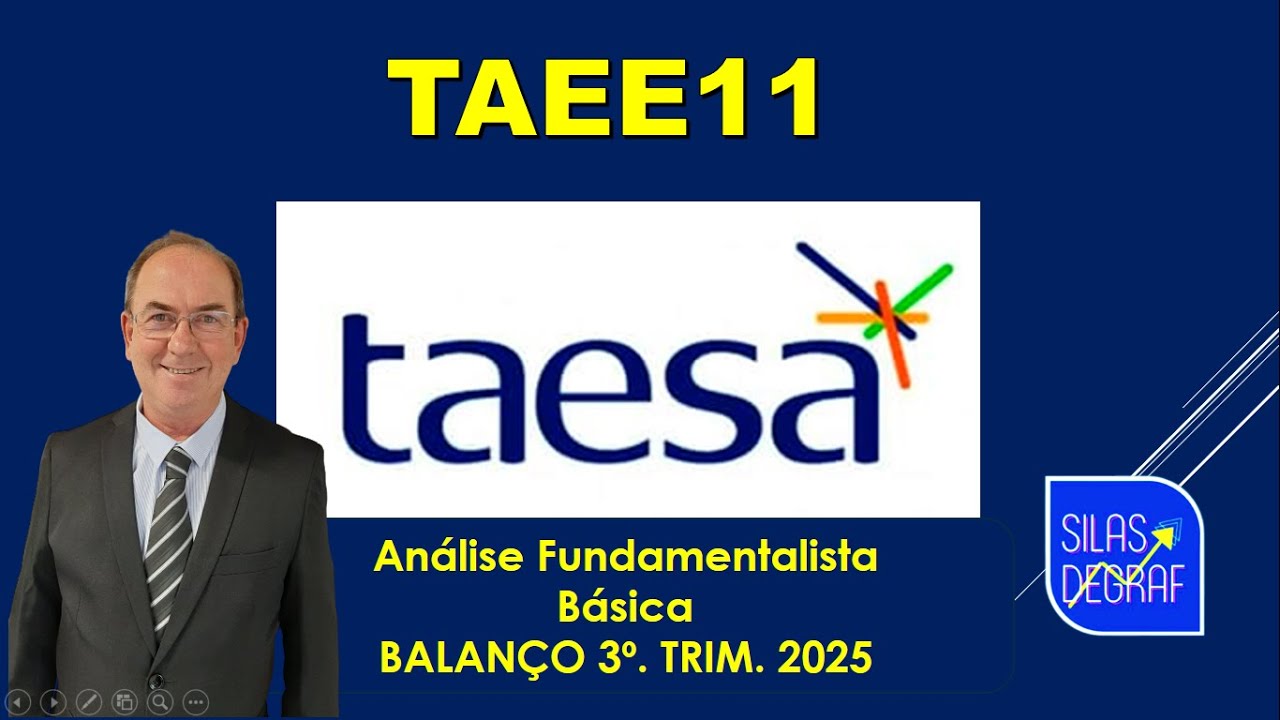TAEE11 - TAESA S/A. ANÁLISE FUNDAMENTALISTA BÁSICA. PROF. SILAS DEGRAF. BALANÇO 3o. TRIM. 2025