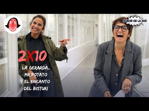 El Grupo 2x10 - La Gerarda, Mr. Potato y el encanto del bisturí