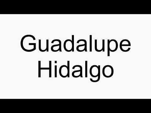 How to pronounce Guadalupe Hidalgo