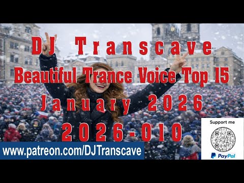 🎵🎵 ▶▶ DJ Transcave - Beautiful Trance Voice Top 15 (2026) - 010 - January 2026 ◄◄ 🎵🎵🎤Incl. Lyrics🎤