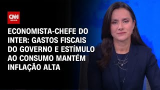 Vídeo: Estímulo ao consumo pode manter inflação alta, diz economista-chefe do Inter | CNN PRIME TIME