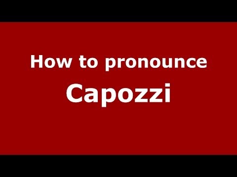 How to pronounce Capozzi (Italian/Italy) - PronounceNames.com