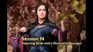 D4 D&amp;D Waterdeep Session 14: Dejecting Deals with a Distrustful Dowager