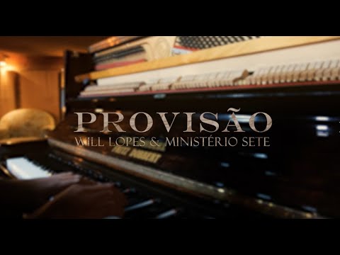 WILL LOPES e MINISTERIO SETE - PROVISÃO (Clipe Oficial)