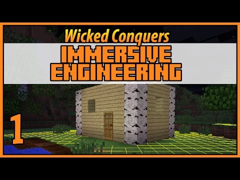 Let's Get Immersive - Wicked Conquers Immersive Engineering - Ep 1 - [Let's Play Minecraft Mods]
