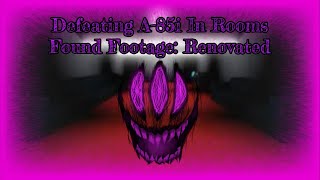 Defeating A-85i In Rooms Found Footage Renovated