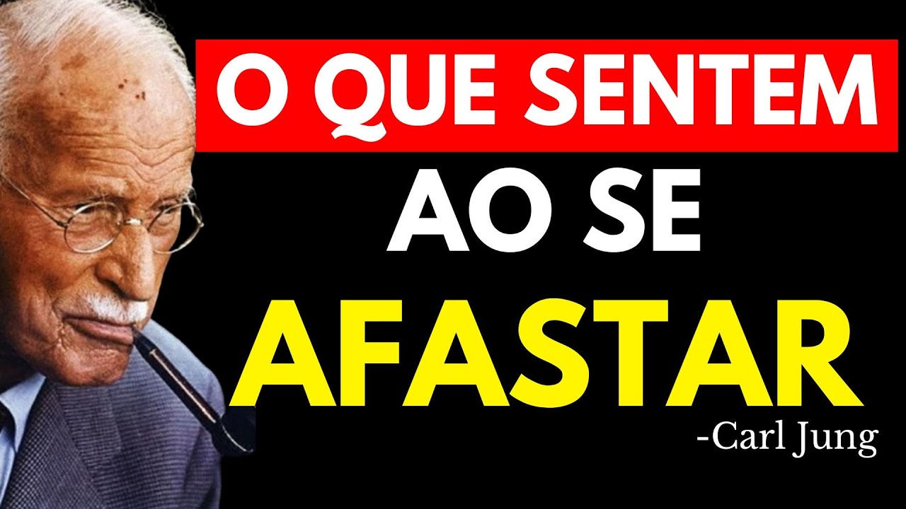 O QUE AS PESSOAS SENTEM QUANDO VOCÊ DECIDE SE AFASTAR | Carl Jung