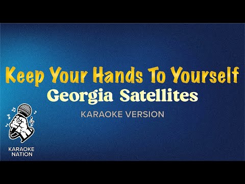 Georgia Satellites - Keep Your Hands To Yourself (Karaoke Song with Lyrics)