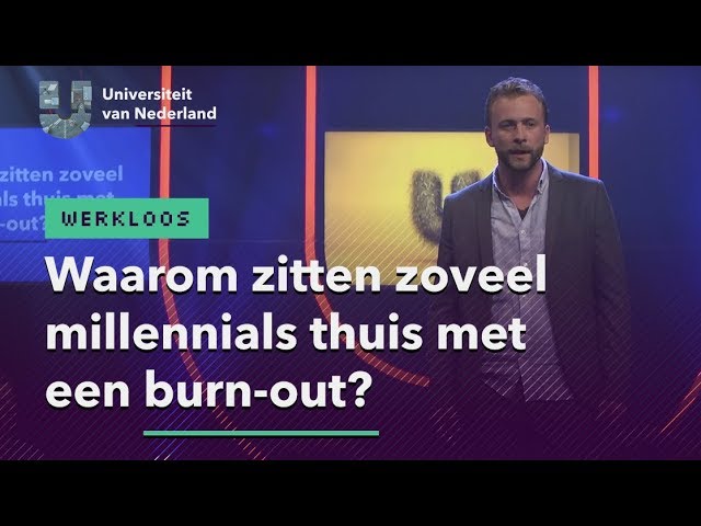 Universiteit van Nederland | Waarom zitten zoveel millennials thuis met een burn-out?