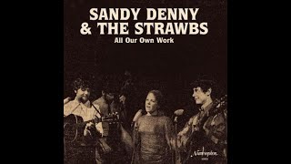 SANDY DENNY &amp; THE STRAWBS  - SAIL AWAY TO THE SEA -  U. K.  PROG.  FOLK  - 1969