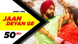 Jaan Deyan Ge (Full Video) Sufna  Ammy Virk  Tania