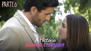 A HISTÓRIA DE ISABELLA E EUGENIO [PARTE 6] | PRESENTE DE AMOR