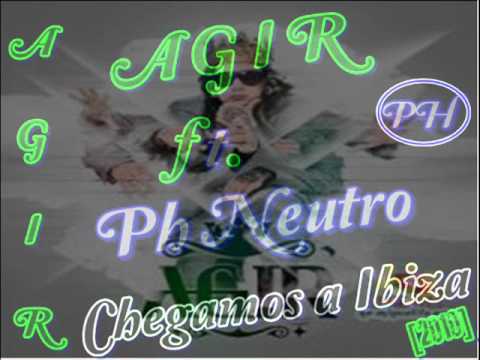 AGIR ft  PH Neutro - Chegamos a Ibiza [2010]