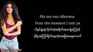 Selena Gomez - My dilemma | Myanmar Subtitles ( lyrics )