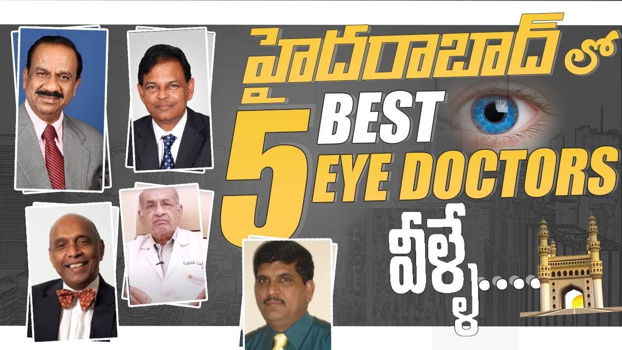 Top 5 Eye Doctors in Hyderabad | Best Ophthalmologists in Hyderabad | Eye Specialist In Hyderabad
